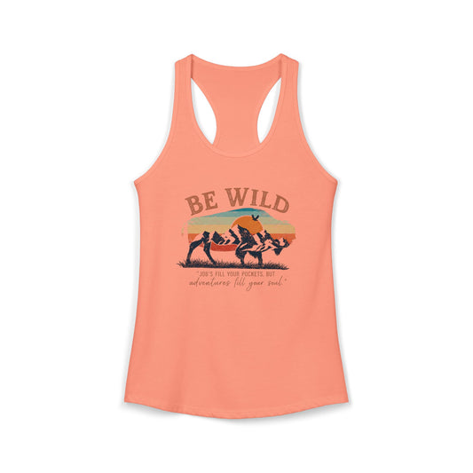 Be Wild Women’s Racerback Tank | Adventures Fill Your Soul