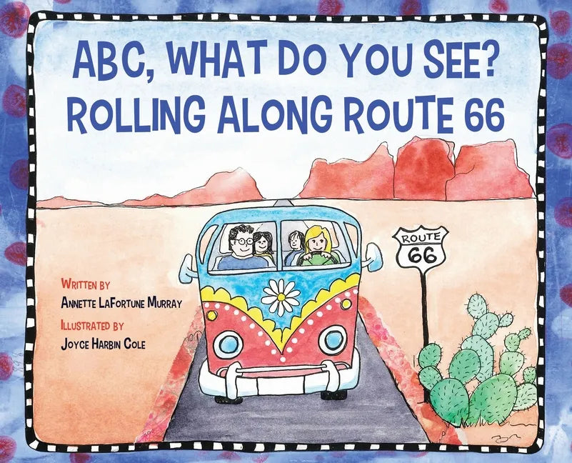 ABC, What Do You See? Rolling Along Route 66 - Hardcover