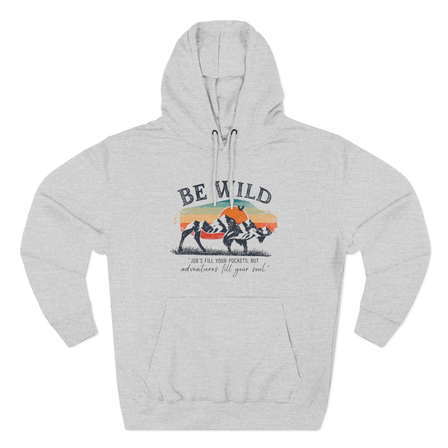 Be Wild Vintage Hoodie - Adventures Fill Your Soul
