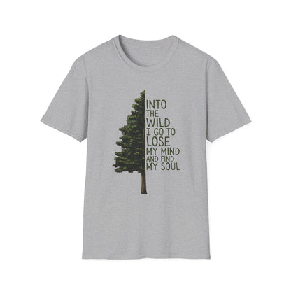 Into the Wild T-Shirt — "Into the wild I go to lose my mind and find my soul" Shirt