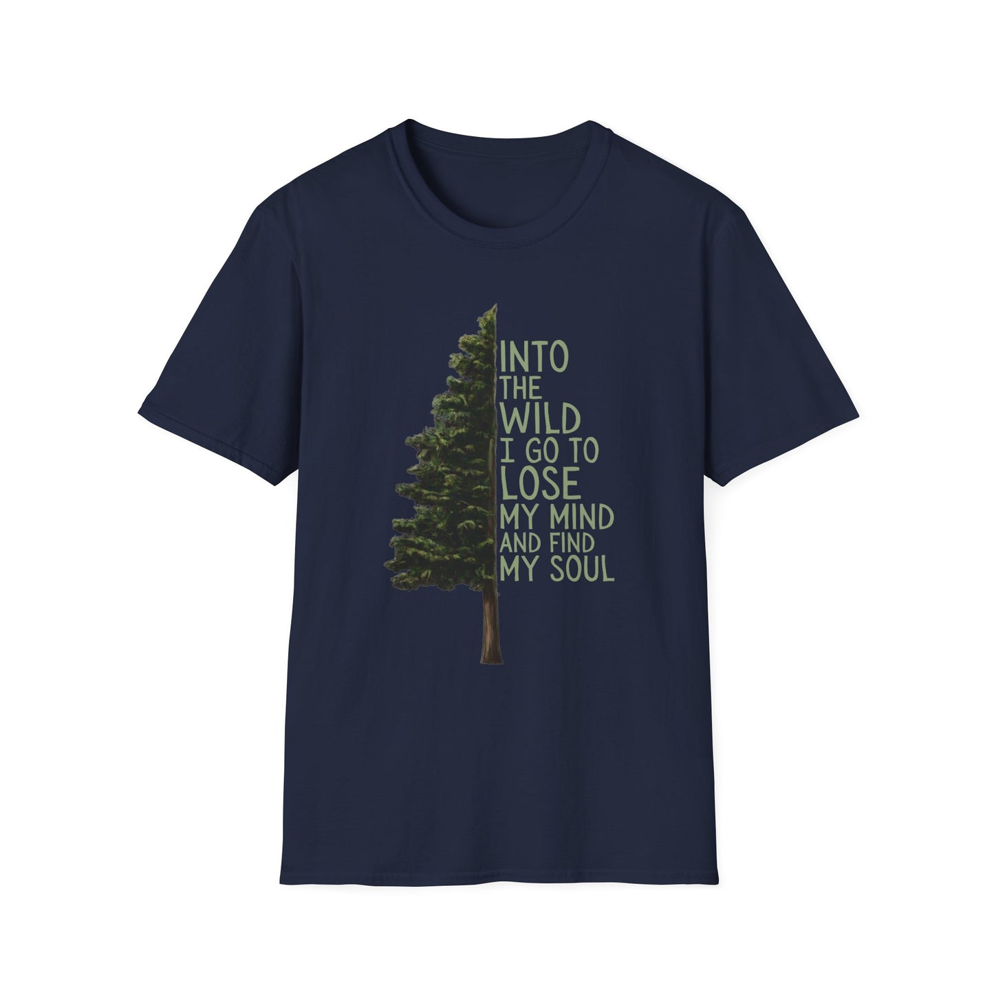 Into the Wild T-Shirt — "Into the wild I go to lose my mind and find my soul" Shirt