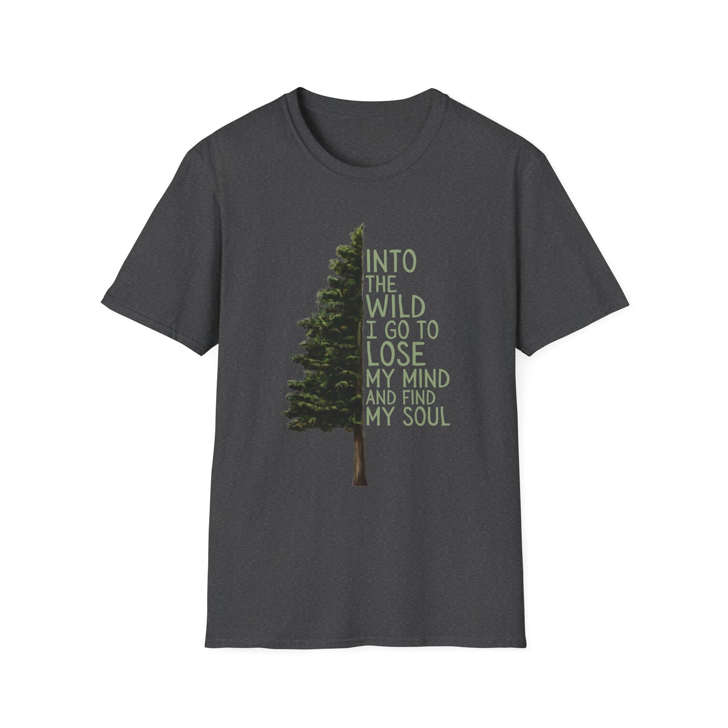 Into the Wild T-Shirt — "Into the wild I go to lose my mind and find my soul" Shirt