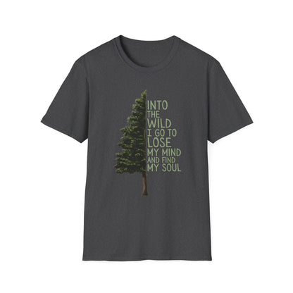 Into the Wild T-Shirt — "Into the wild I go to lose my mind and find my soul" Shirt