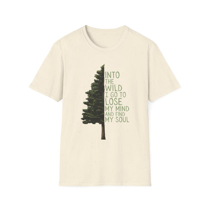 Into the Wild T-Shirt — "Into the wild I go to lose my mind and find my soul" Shirt