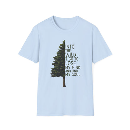 Into the Wild T-Shirt — "Into the wild I go to lose my mind and find my soul" Shirt