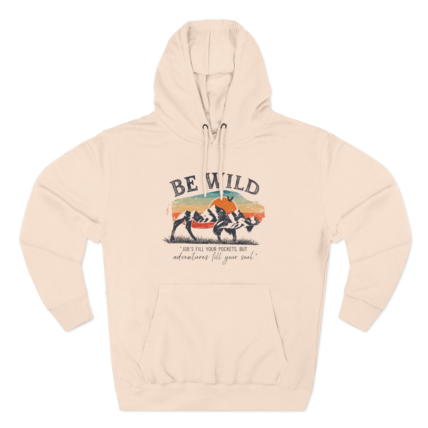 Be Wild Vintage Hoodie - Adventures Fill Your Soul