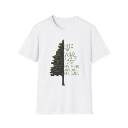 Into the Wild T-Shirt — "Into the wild I go to lose my mind and find my soul" Shirt