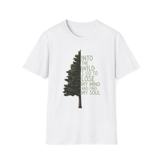 Into the Wild T-Shirt — "Into the wild I go to lose my mind and find my soul" Shirt
