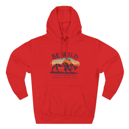 Be Wild Vintage Hoodie - Adventures Fill Your Soul