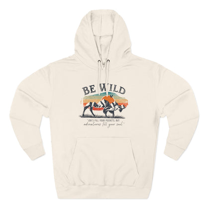 Be Wild Vintage Hoodie - Adventures Fill Your Soul