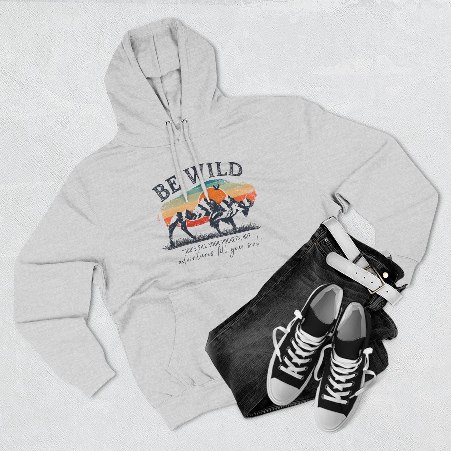 Be Wild Vintage Hoodie - Adventures Fill Your Soul