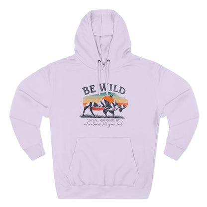 Be Wild Vintage Hoodie - Adventures Fill Your Soul
