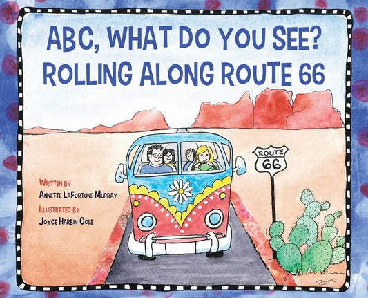 ABC, What Do You See? Rolling Along Route 66 - Hardcover