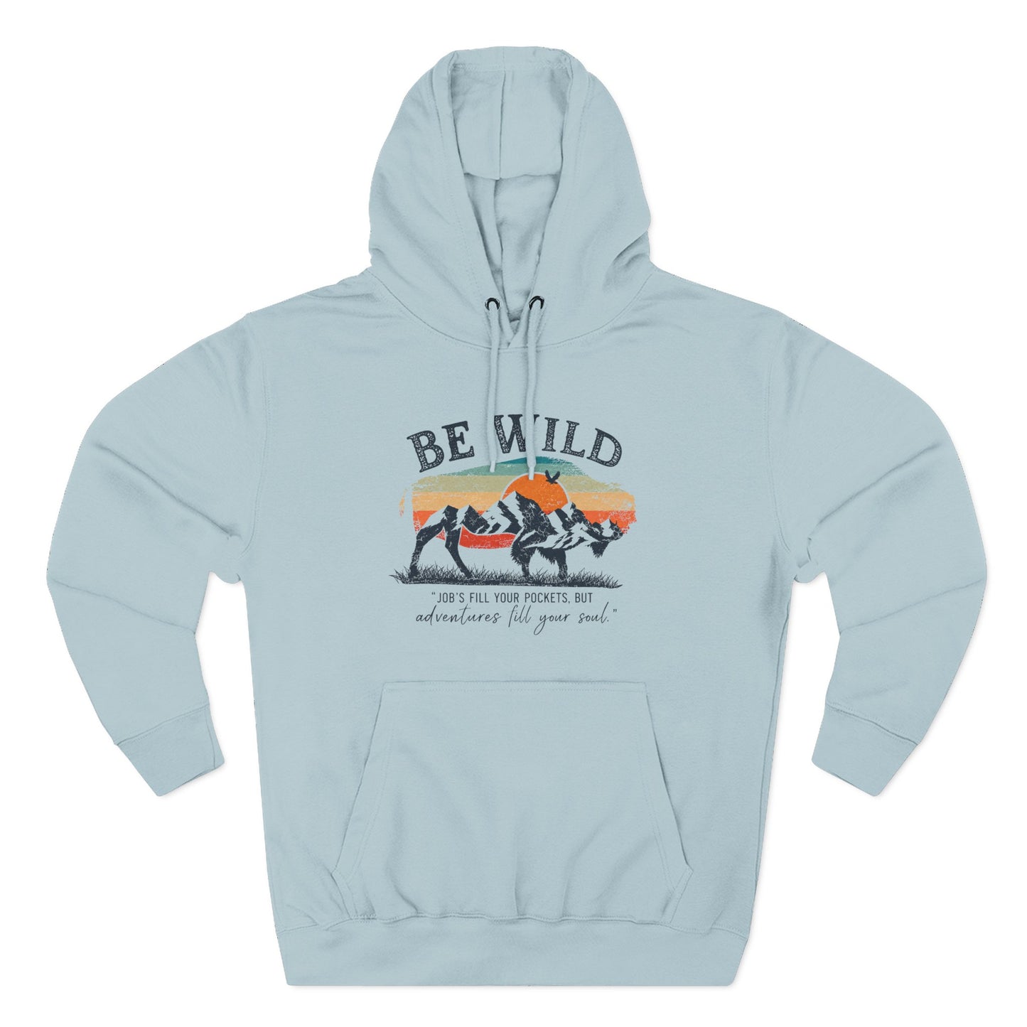 Be Wild Vintage Hoodie - Adventures Fill Your Soul