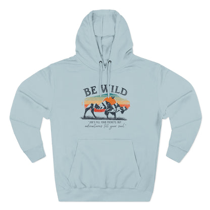 Be Wild Vintage Hoodie - Adventures Fill Your Soul