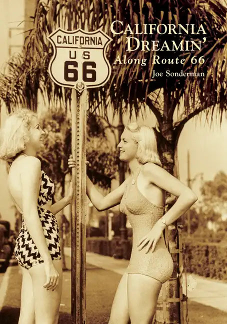 California Dreamin' Along Route 66 - Paperback