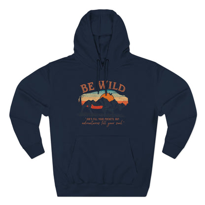 Be Wild Vintage Hoodie - Adventures Fill Your Soul