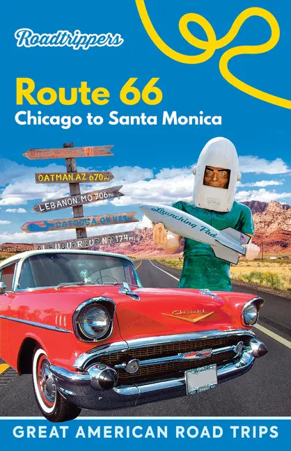 Roadtrippers Route 66: Chicago to Santa Monica - Paperback