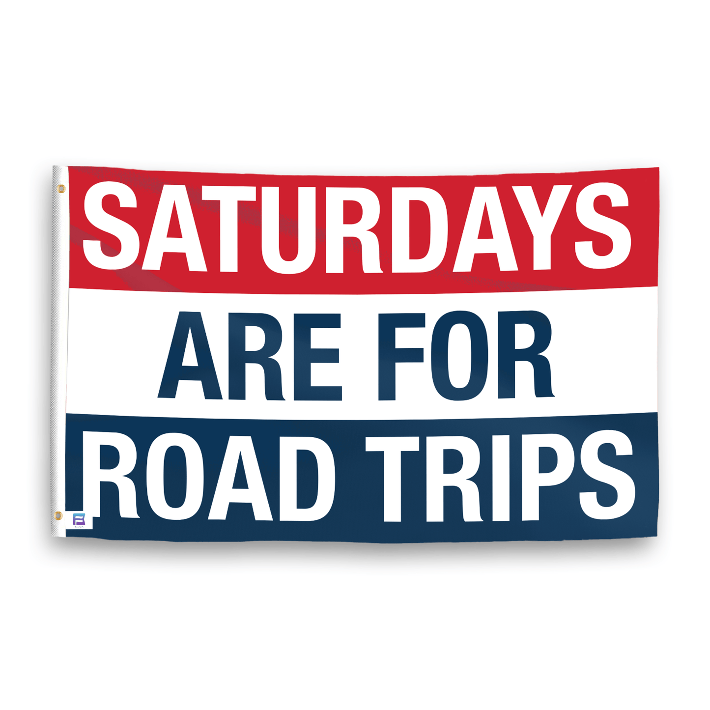 Saturdays Are for Road Trips Flag